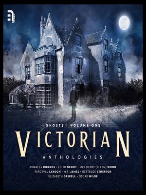 cover image of Victorian Anthologies: Ghosts, Volume 1